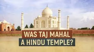 Was Taj Mahal a Hindu Temple?