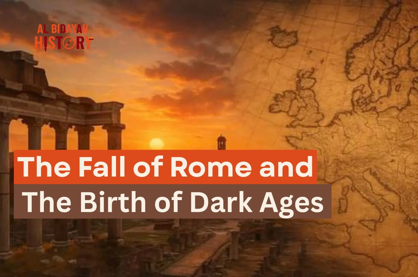 The Fall of Rome and the Birth of the Dark Ages